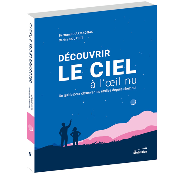 Découvrir le Ciel à l’Œil Nu | Guide pour Observer les Étoiles