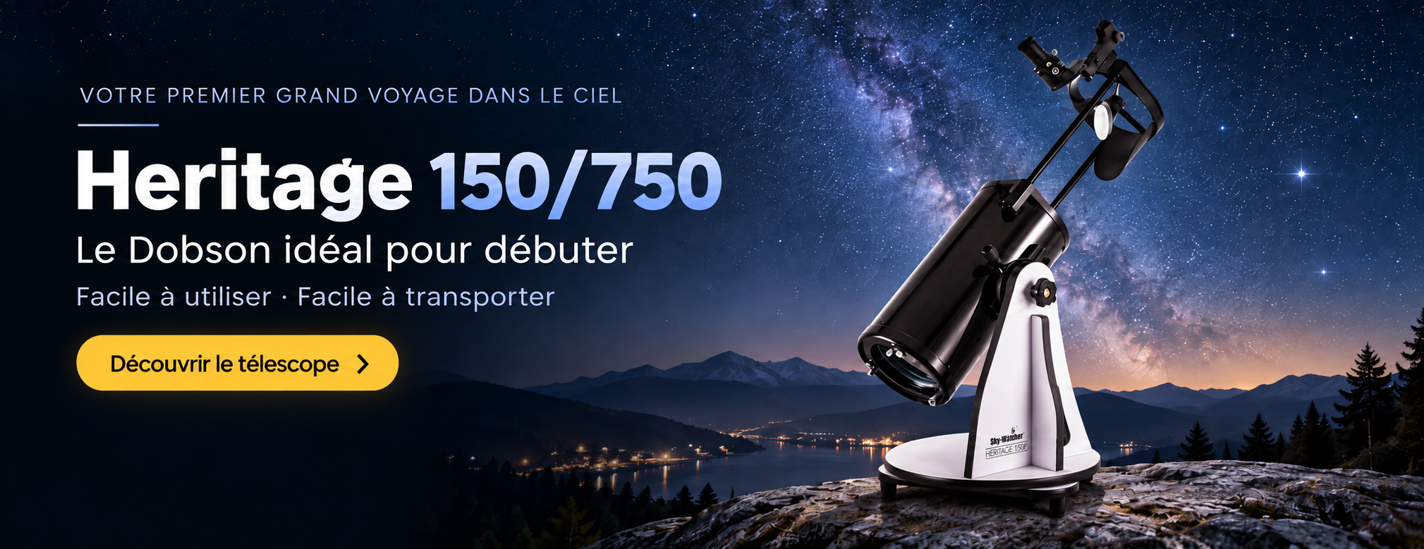 Télescope Dobson Heritage 150/750 Sky-Watcher